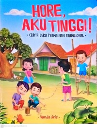 HORE AKU TINGGI : Cerita seru permainan tradisional